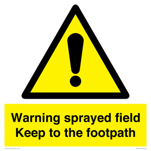 Warning sprayed field Keep to the footpath